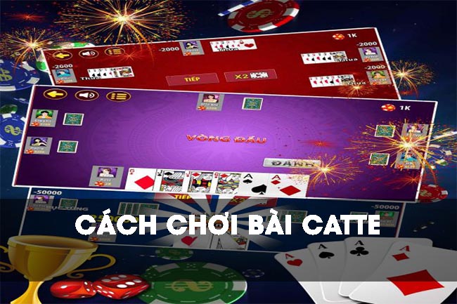 Cách chơi bài catte