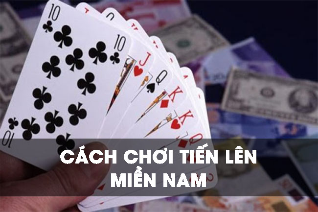 Cách chơi tiến lên miền nam