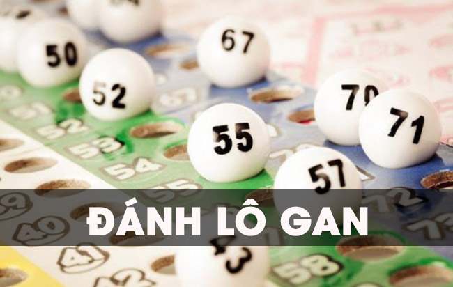 Hướng dẫn cách đánh lô gan chuẩn xác nhất