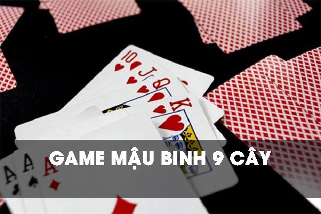 Game Mậu Binh 9 Cây