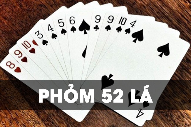 Phỏm là người ta sử dụng bộ bài Tây 52 lá, hay còn gọi là Phỏm 52 lá