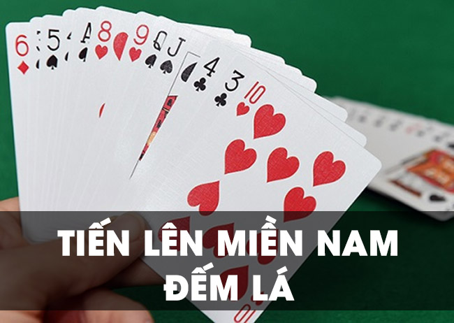 Game đánh bài tiến lên miền Nam đếm lá là gì?