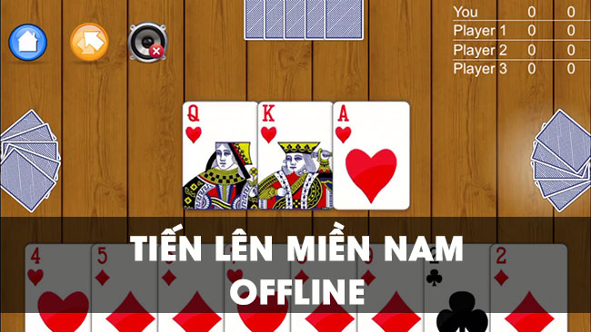 Sơ lược về game tiến lên miền nam offline