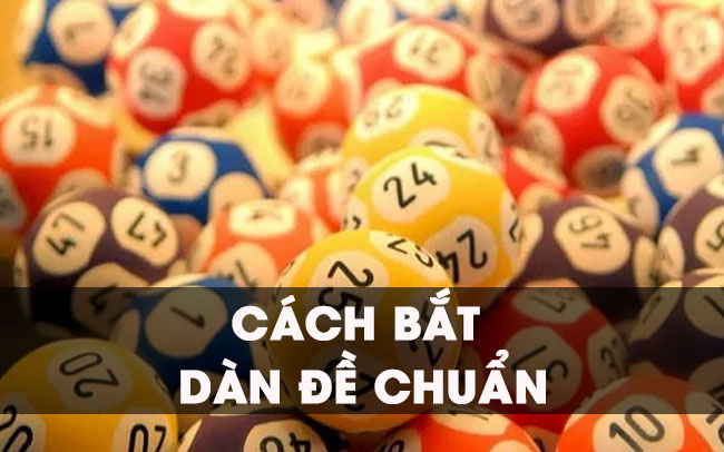 Cách bắt dàn đề chuẩn theo tổng chính xác