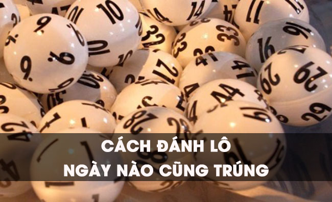 Liệu đánh lô ngày nào cũng trúng có đúng không